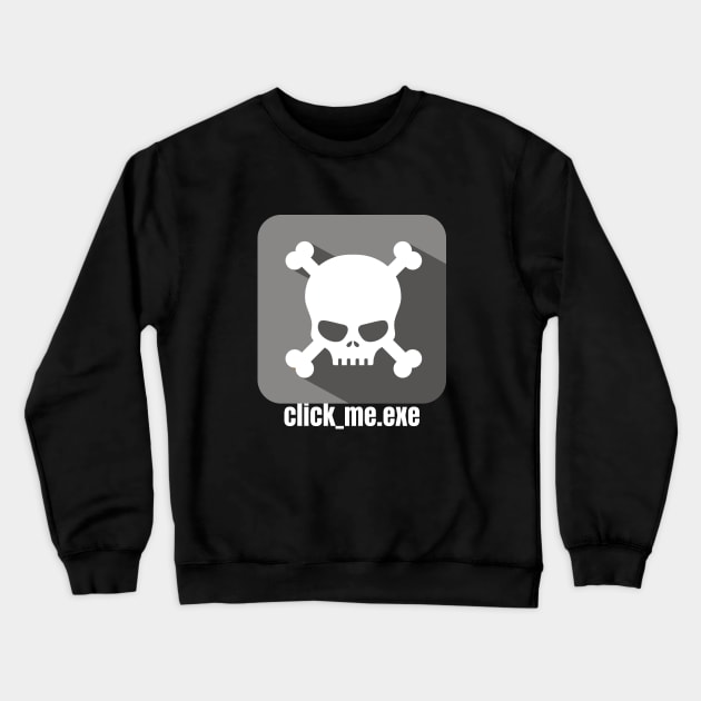 Ethical Hacker - Malware - Click_Me.exe Grey Crewneck Sweatshirt by Cyber Club Tees